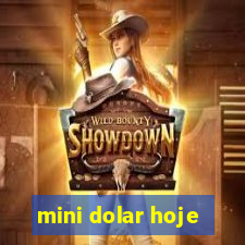 mini dolar hoje